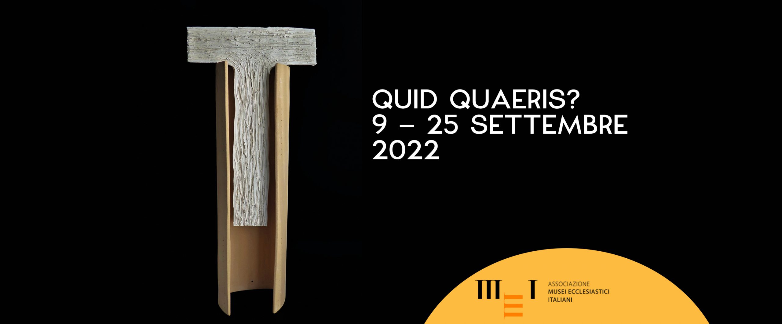 Quid Quaeris - 9-22 settembre 2022, al Museo Diocesano Faenza