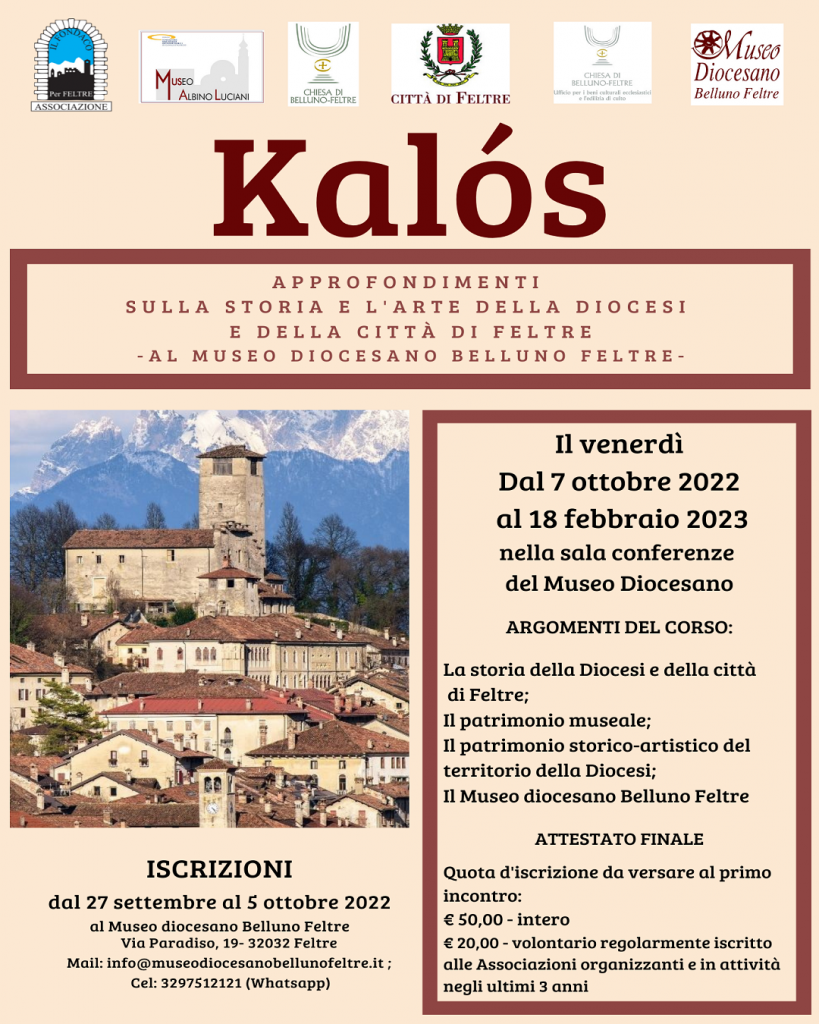 Kalós - Approfondimenti sulla storia e sull’arte della Diocesi e Città di Feltre. Dal 7 ottobre al 18 febbraio