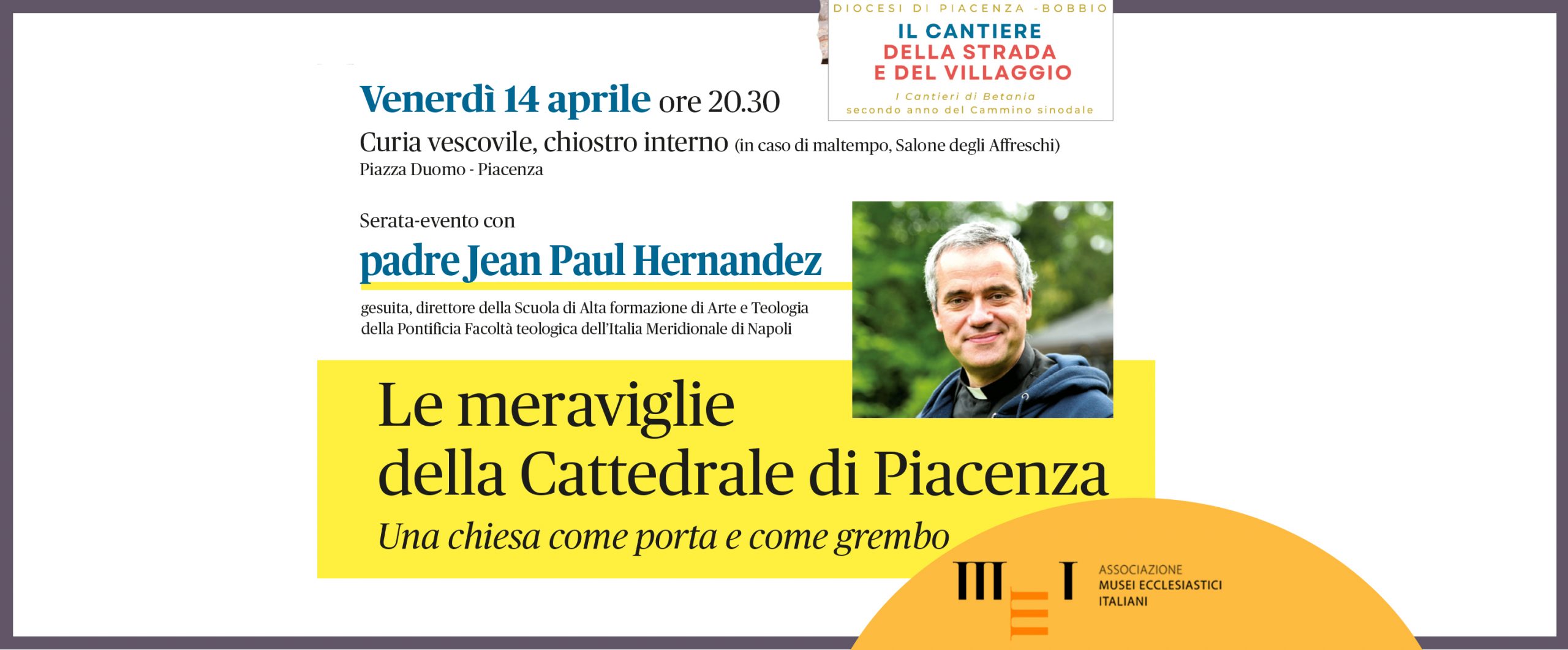 Le meraviglie della Cattedrale di Piacenza, Venerdi 14 aprile 2023. Serata-evento con padre Jean Paul Hernandez