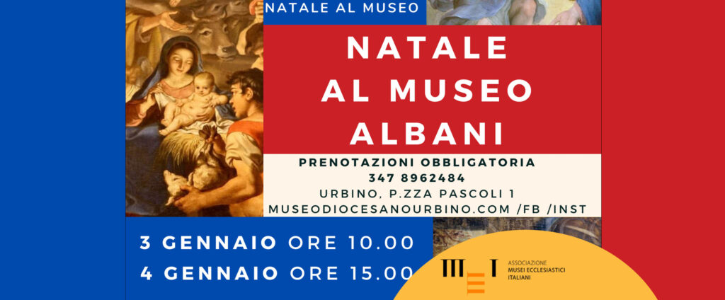 NATALE al Museo Albani di Urbino, eventi gennaio 2024