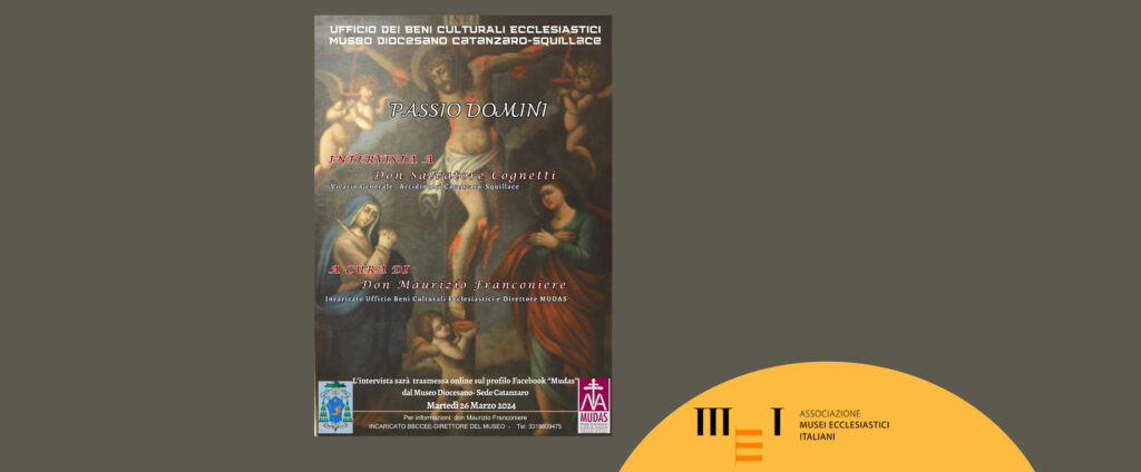 Passione Domini, 26 Marzo 2024, Muse Diocesano D'arte Sacra Catanzaro-Squillace